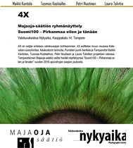 Majaoja säätiä    |    Nykyaika    -    4 x Majaoja-säätiön ryhmänäyttely    |    Suomi 100 - Pirkanmaa eilen ja tänään
